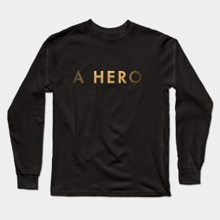 a hero Long Sleeve T-Shirt
